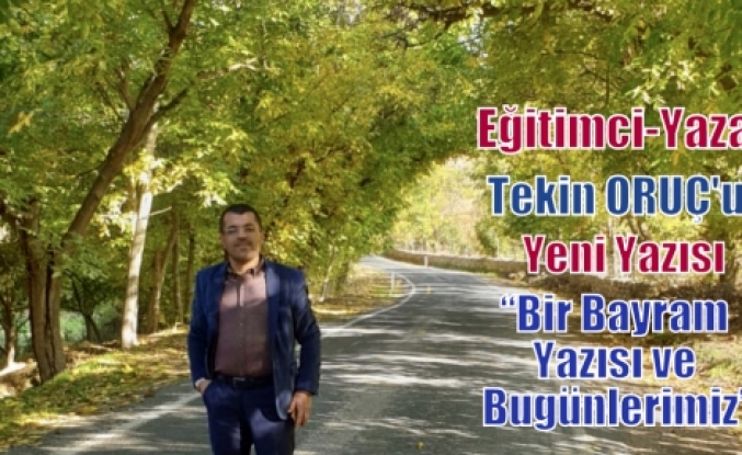 Bir Bayram Yazısı ve Bugünlerimiz…