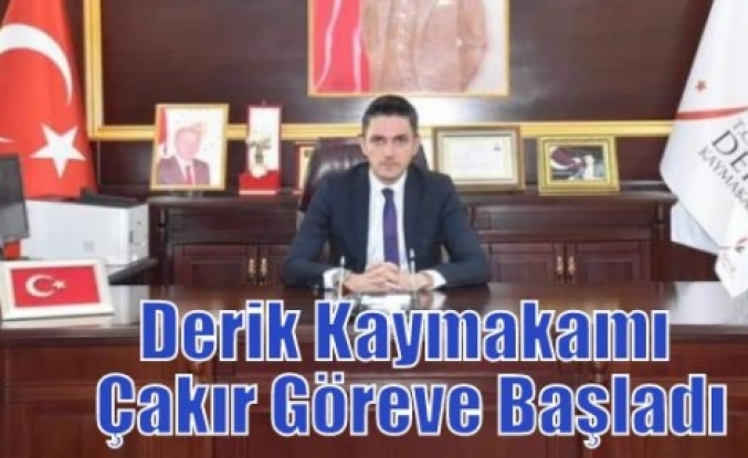 Derik Kaymakamı Çakır Göreve Başladı