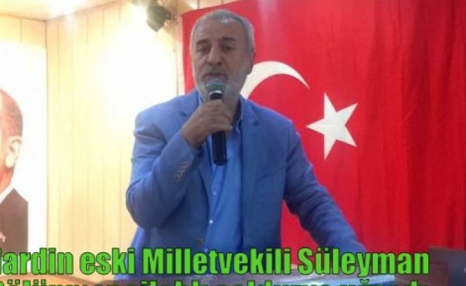 Mardin eski Milletvekili Süleyman Bölünmez silahlı saldırıya uğradı