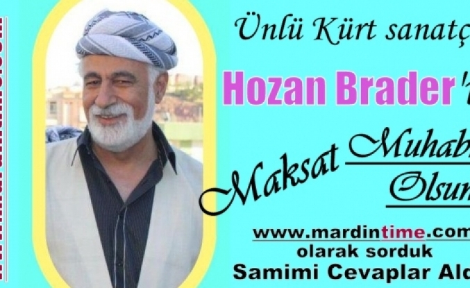 Ünlü Kürt sanatçı Hozan Brader ile Maksat Muhabbet Olsun