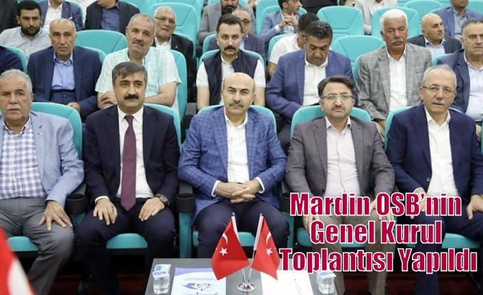 Mardin OSB’nin Genel Kurul Toplantısı Yapıldı