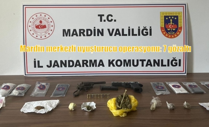 Mardin merkezli uyuşturucu operasyonu: 7 gözaltı