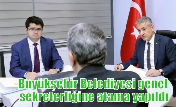 Büyükşehir Belediyesi genel sekreterliğine atama yapıldı