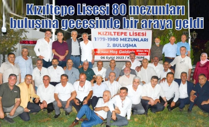 Kızıltepe Lisesi 80 mezunları buluşma gecesinde bir araya geldi