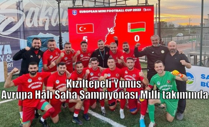 Kızıltepeli Yunus Avrupa Halı Saha Şampiyonası Milli takımında