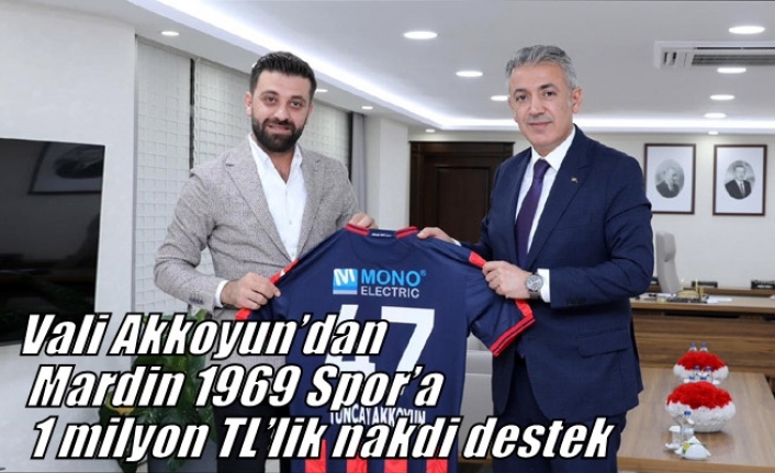 Vali Akkoyun’dan Mardin 1969 Spor’a 1 milyon TL’lik nakdi destek