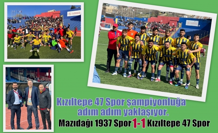 Kızıltepe 47 Spor şampiyonluğa adım adım yaklaşıyor