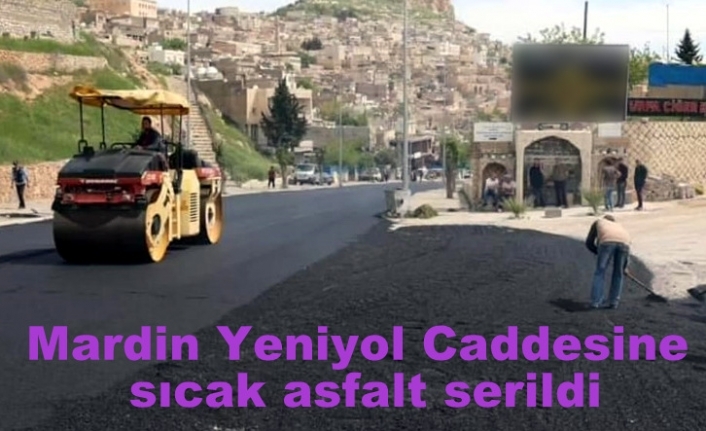 Mardin Yeniyol Caddesine sıcak asfalt serildi