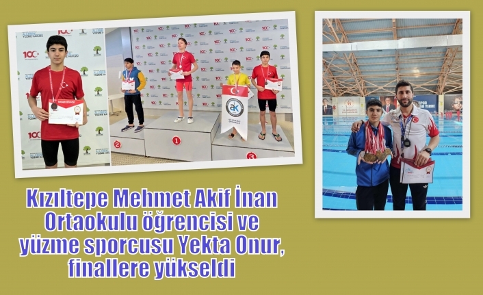 Kızıltepe Mehmet Akif İnan Ortaokulu öğrencisi ve yüzme sporcusu Yekta Onur,finallere yükseldi