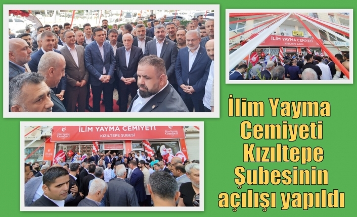 İlim Yayma Cemiyeti Kızıltepe Şubesinin açılışı yapıldı