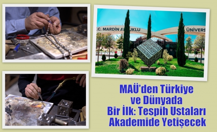 MAÜ’den Türkiye ve Dünyada Bir İlk: Tespih Ustaları Akademide Yetişecek