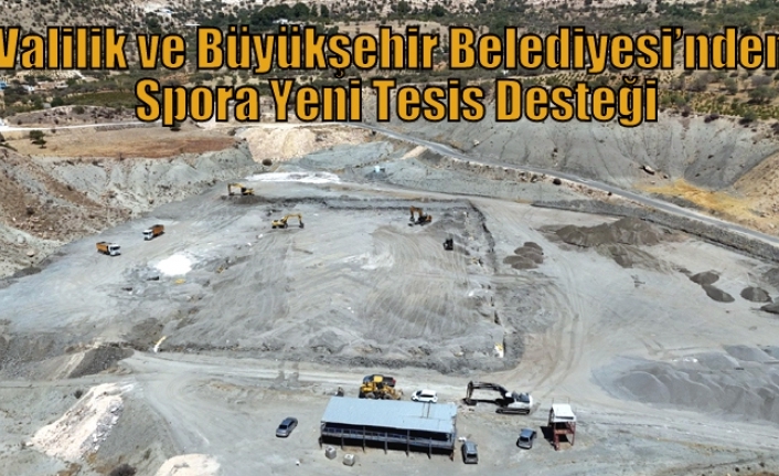 Valilik ve Büyükşehir Belediyesi’nden Spora Yeni Tesis Desteği