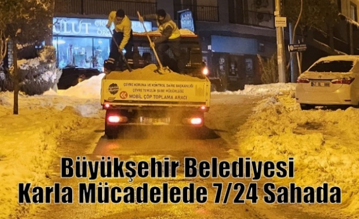 Büyükşehir Belediyesi Karla Mücadelede 7/24 Sahada
