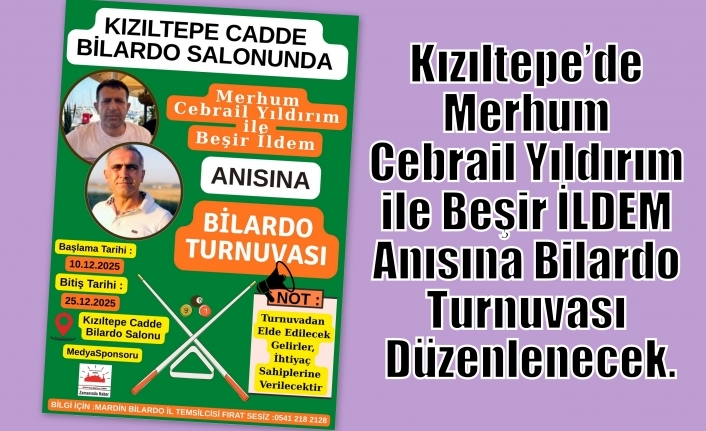 Kızıltepe’de Merhum Cebrail Yıldırım ile Beşir İLDEM Anısına Bilardo Turnuvası Düzenlenecek.