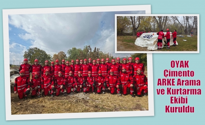 OYAK Çimento ARKE Arama ve Kurtarma Ekibi Kuruldu