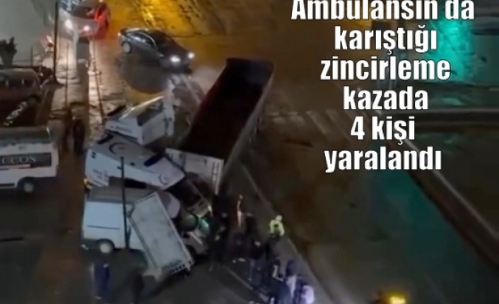 Ambulansın da karıştığı zincirleme kazada 4 kişi yaralandı