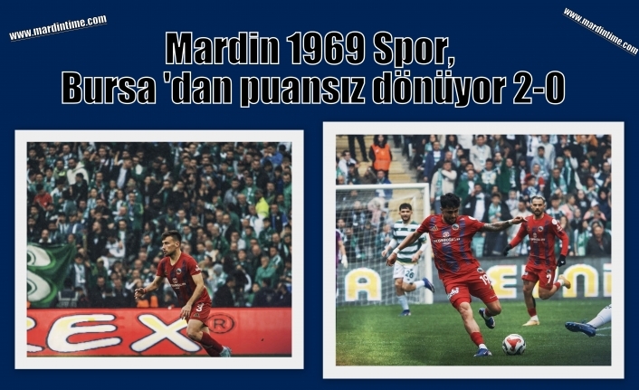 Mardin 1969 Spor, Bursa'dan puansız dönüyor: 2-0